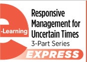 Responsive Management for Uncertain Times
